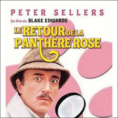 Dans "Le Retour de la Panthère Rose" l'inspecteur Clouseau, interprété par Peter Sellers, est à la recherche de celui qui a dérobé la "Panthère Rose", qui est...