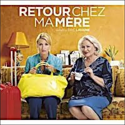 "Retour chez ma mère" est une comédie sortie en 2016, narrant l'histoire d'une femme de 40 ans obligée de retourner vivre chez sa mère. Qui sont les actrices qui jouent la mère et la fille ?