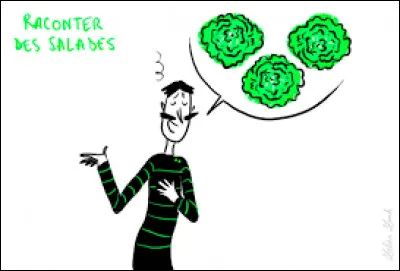 Quelle expression signifie "mentir" ?