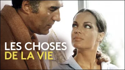 Je joue dans "Les Choses de la vie" et "César et Rosalie".
Je suis :