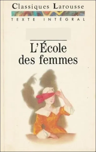 Qui a écrit "L'École des femmes" ?
