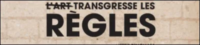 Est-ce dans ton habitude de transgresser les règles ?