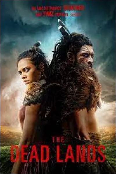 De quel pays est originaire la série "The Dead Lands" ?
