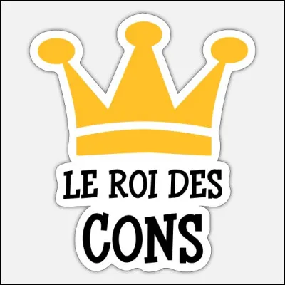 Qui chante "Non certes, elle n'est pas bâtie / Non certes, elle n'est pas bâtie / Sur du sable, sa dynastie / Sur du sable, sa dynastie / Il y a peu de chances qu'on / Détrône le roi des cons..." ?