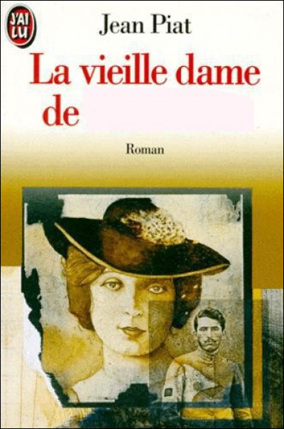 Complétez le titre du livre de Jean Piat : "La Vieille Dame..."