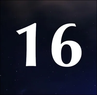 _ 16 ans, bien sûr !