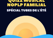 Quiz Quiz Musical NOPLP Familial spcial Tubes de l't 2