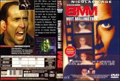 Qui est le metteur en scène du film "8 millimètres" ?