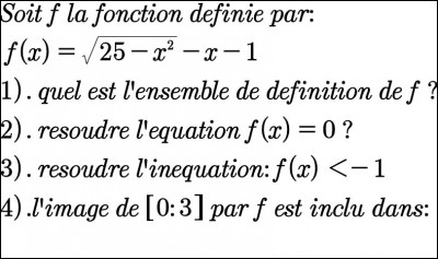 Dans l'exercice ci-dessus : 
Quel est l'ensemble de définition de la fonction f ?