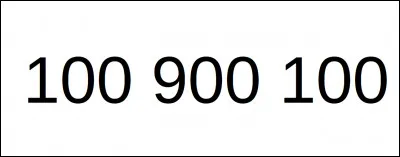 Écris en lettres le nombre 100 900 100.