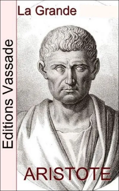 Grandes... quel était le titre de l'uvre d'Aristote ?