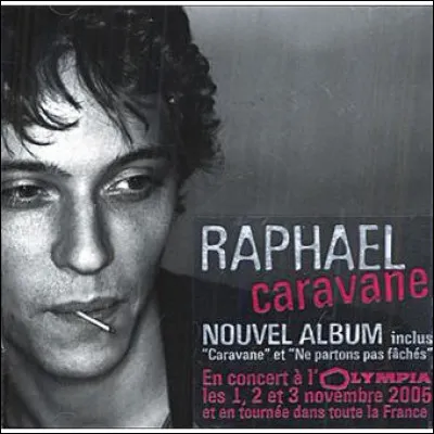 Caravane : complétez la chanson de Raphaël : "Est-ce que j'en ai les larmes aux yeux, que nos mains ne tiennent plus ensemble, moi aussi...."