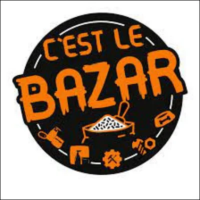 Ça... c'est le bazar !