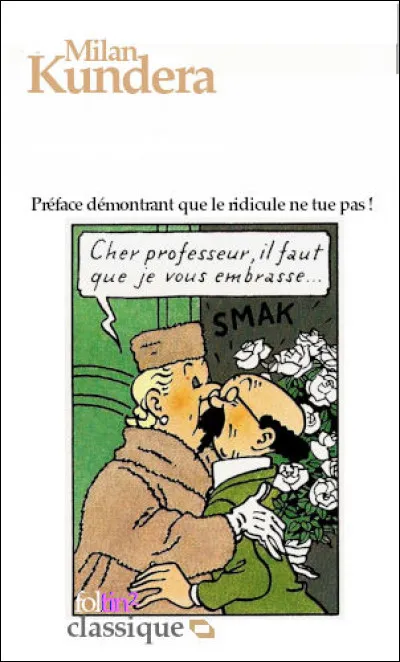 Le deuxième volume paru de Milan Kindera est un recueil de nouvelles intitulé ... (Complétez !)