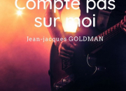 Quiz 'Compte pas sur moi' - Jean-Jacques Goldman