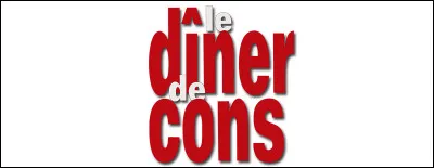 Dans "Le Dîner de cons", qui joue le rôle de François Pignon ?