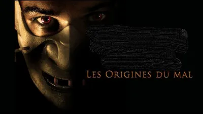 Quel personnage de cinéma est le héros du film dont le titre se termine par " : Les Origines du mal" ?