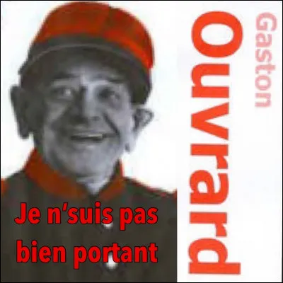 Que fait la "rate", dans la chanson de Gaston Ouvrard "Je n'suis pas bien portant" ?