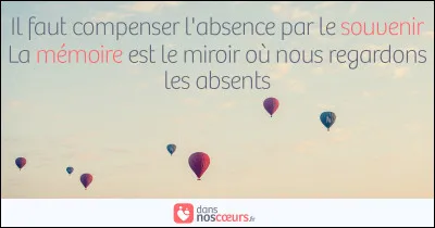 Le souvenir est le parfum de l'âme !
