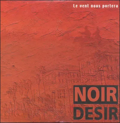 Complétez les paroles de la chanson « Le Vent Nous Portera », par Noir Désir : 
"Je n' ai pas peur de la route
Faudra voir, faut qu'on y goûte
Des méandres au creux ..."