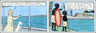 Petite question pour les g&eacute;ographes > Lorsqu'il va au Congo, Tintin d&eacute;barque dans quel port d'Afrique ?