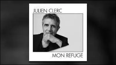 Qui visite Julien Clerc en &Eacute;gypte dans les paroles de "Mon Refuge" ?