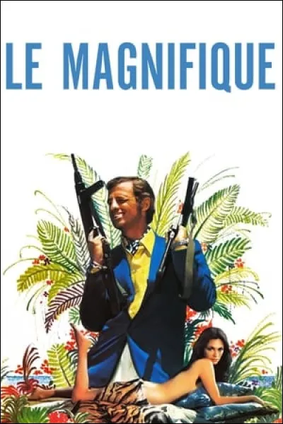 Quel est le réalisateur du film "Le magnifique" en 1973 ?
