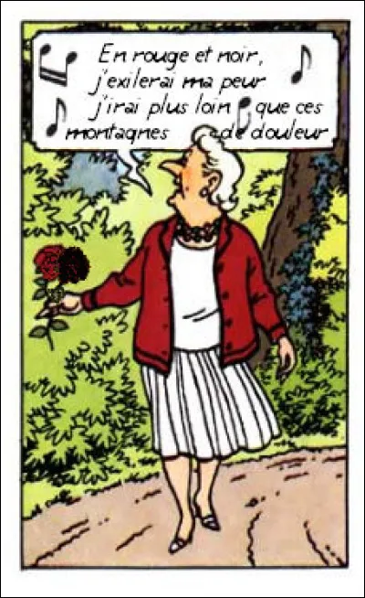 La Castafiore s'est enfin décidée à quitter la tour d'ivoire du chant lyrique pour aborder un répertoire plus populaire. C'était qui, déjà ?