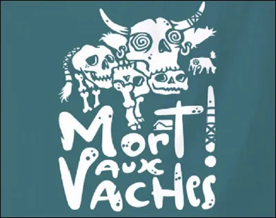 Lorsqu'on crie ''mort aux vaches'', à qui s'adresse-t-on en général ?