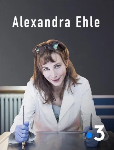 Qui est cette Julie, héroïne et médecin légiste dans la série "Alexandra Ehle" qui compte 3 saisons et 7 épisodes ?
