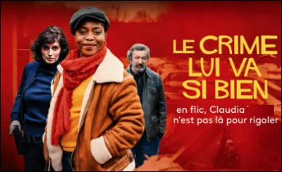 Qui est cette Claudia, héroïne de la série policière "Le crime lui va si bien" qui compte 3 épisodes ?