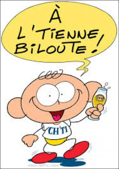 Chez les "Ch'tis", qu'est-ce que signifie l'expression "Biloute" ?