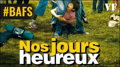 Quel acteur est à l'affiche du film "Nos jours heureux" ?