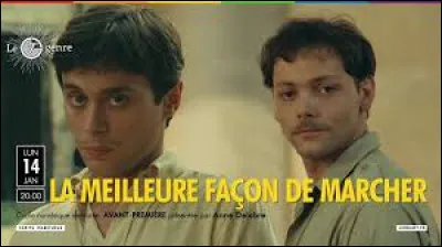Quel est le metteur en scène du film "La Meilleure façon de marcher" ?