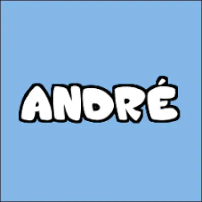 Lequel de ces hommes célèbres ne s'appelle pas "André" ?