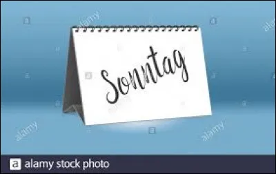 Donc "Sonntag" veut dire...
