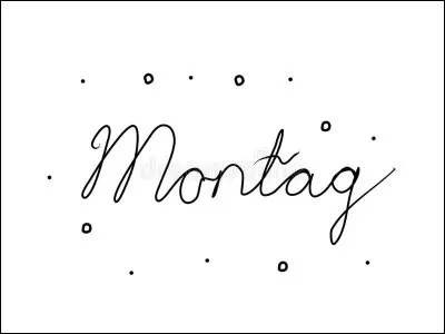 Donc "Montag" veut dire...