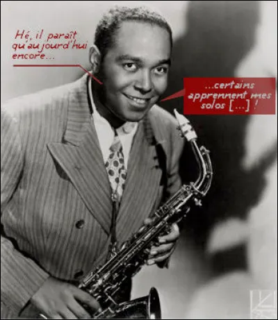 Précisons tout de même que l'instrument que tient le Monsieur, là, est un saxophone alto (et non pas une clarinette tordue...). Qui est ce musicien