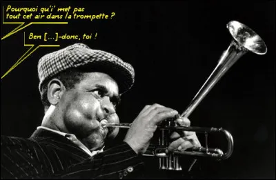 Monsieur Gillespie - immense trompettiste de l'histoire du jazz - avait lui-aussi un drôle de surnom : lequel ?