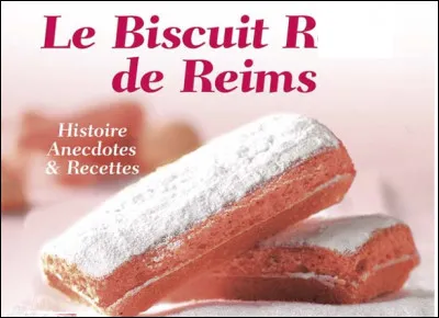 Quelle est cette spécialité rémoise datant du XVIIe siècle à base d'une pâte spéciale cuite 2 fois et teintée au carmin ?