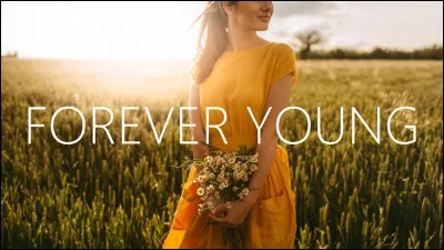 Quel groupe chante "Forever young" ?