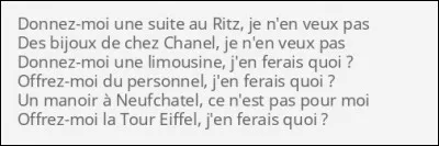 Musique : Quelle chanteuse ne veut pas de suite au Ritz ni de bijoux de chez Chanel ?