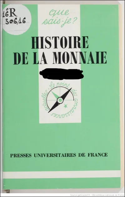 Qui a écrit le livre "Histoire de la monnaie", publié en 1985 ?