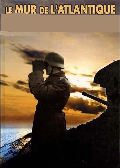 Qui jouait dans le film "Le Mur de l'Atlantique" ?