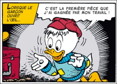 Comment Picsou, devenu plus tard milliardaire, a-t-il gagné son premier sou ?