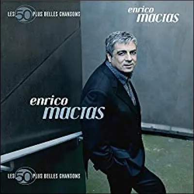 La monnaie a fait son chemin pour Enrico Macias : que chantait-il ?