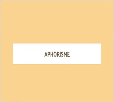 Quel est l'un de leurs aphorismes préférés ?