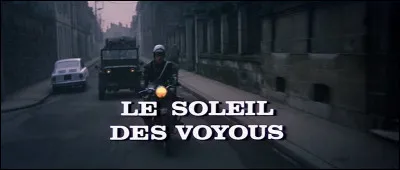 Qui joue dans le long-métrage "Le Soleil des voyous" ?