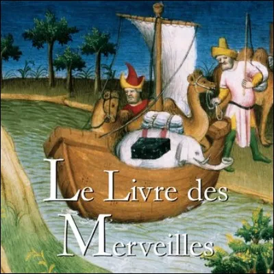 Quel explorateur raconte ses voyages dans le livre "Devisement du monde", aussi appel&eacute; "Livre des merveilles" ?