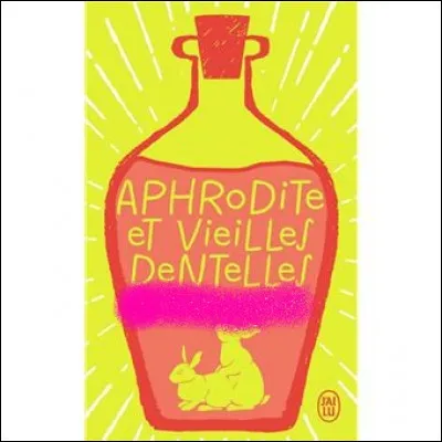 Quelle est l'auteure du livre hilarant "Aphrodite et vieilles dentelles" racontant l'histoire de deux dames âgées se mettant au commerce du viagra ?